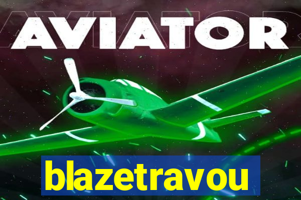 blazetravou