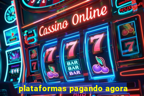 plataformas pagando agora