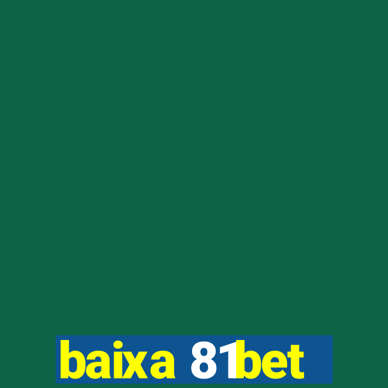 baixa 81bet