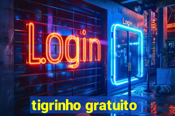 tigrinho gratuito