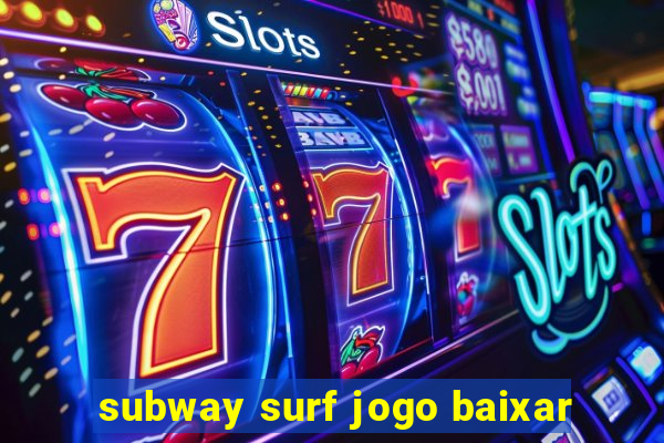 subway surf jogo baixar