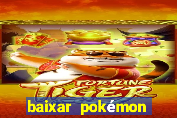 baixar pokémon mundos elementais