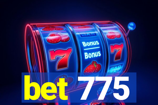 bet 775