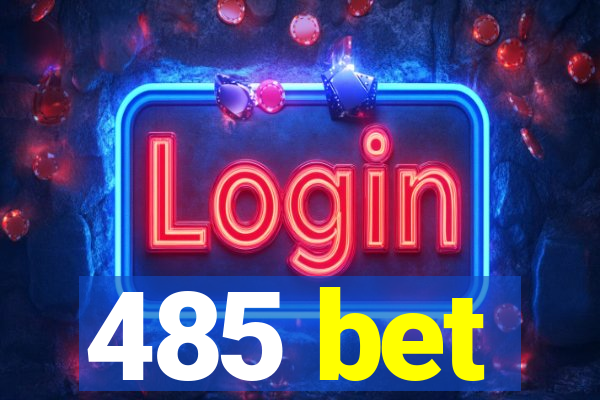 485 bet