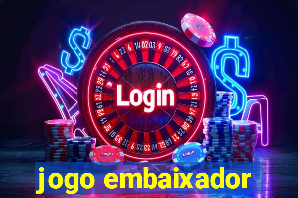 jogo embaixador