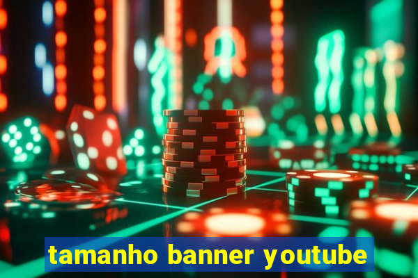 tamanho banner youtube