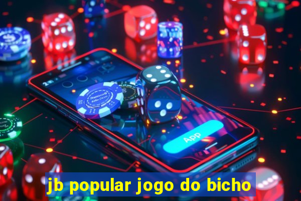 jb popular jogo do bicho