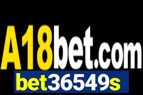 bet36549s