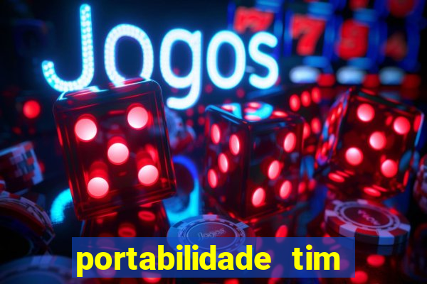 portabilidade tim para tim