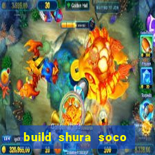 build shura soco furac o