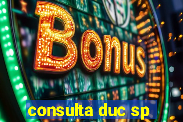 consulta duc sp