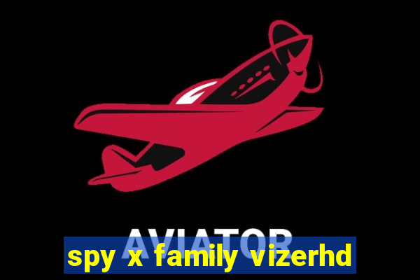 spy x family vizerhd