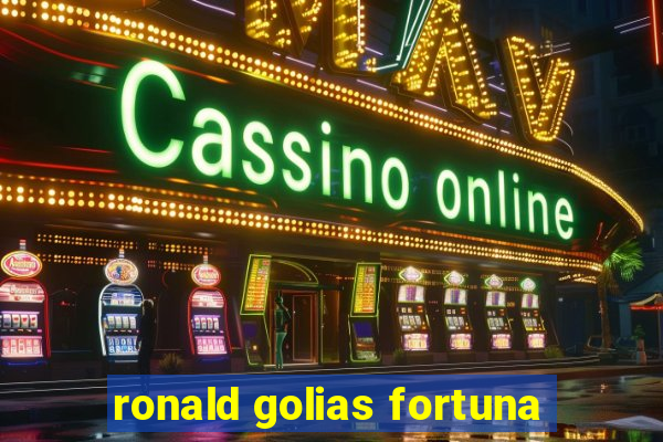 ronald golias fortuna