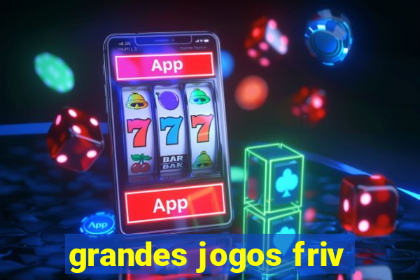 grandes jogos friv