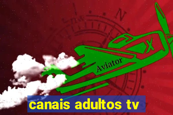 canais adultos tv