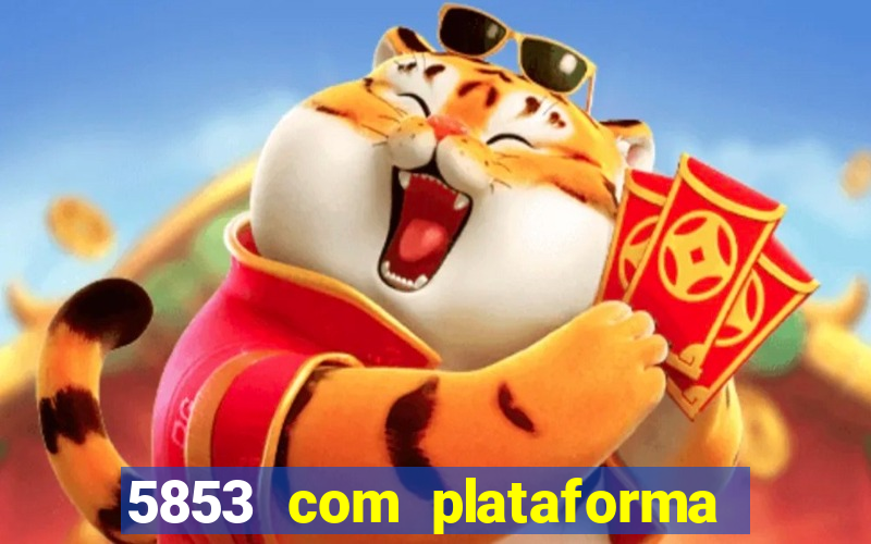 5853 com plataforma de jogos