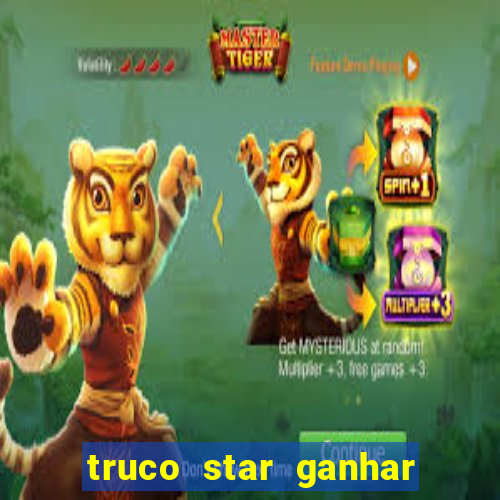 truco star ganhar dinheiro pix