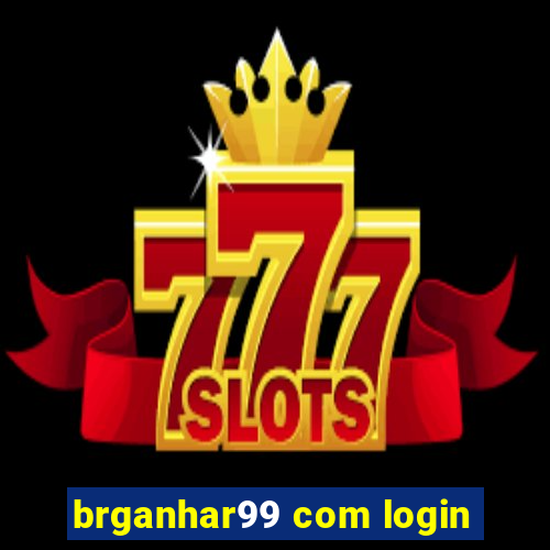 brganhar99 com login