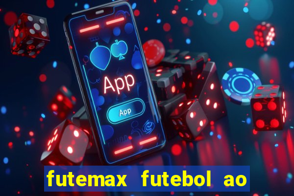 futemax futebol ao vivo online