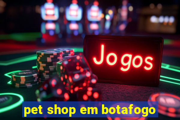 pet shop em botafogo