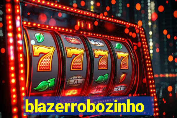 blazerrobozinho