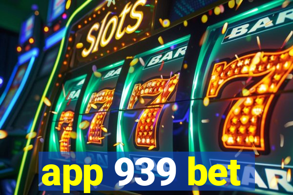 app 939 bet