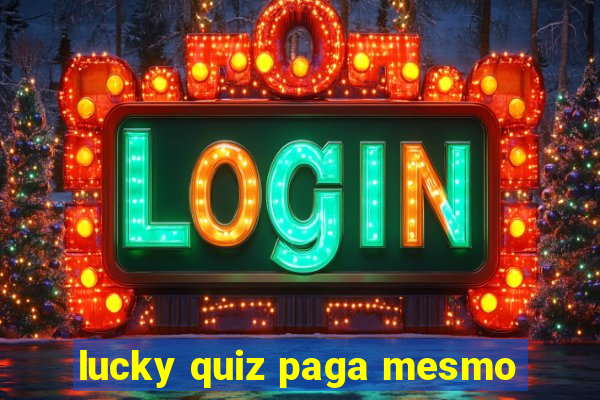 lucky quiz paga mesmo