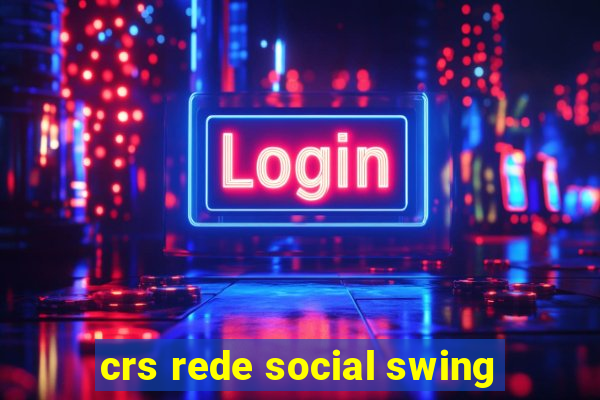 crs rede social swing