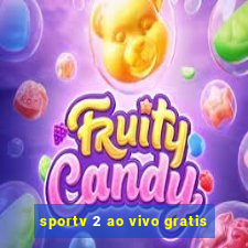 sportv 2 ao vivo gratis