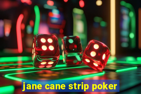 jane cane strip poker