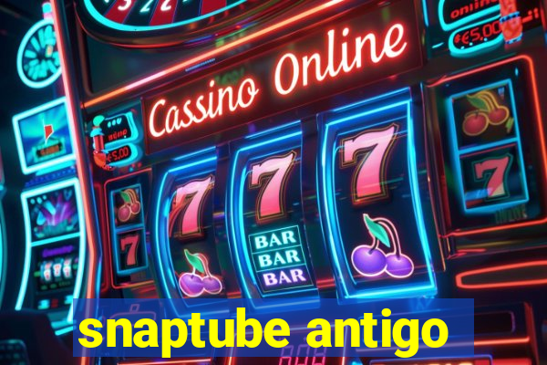 snaptube antigo