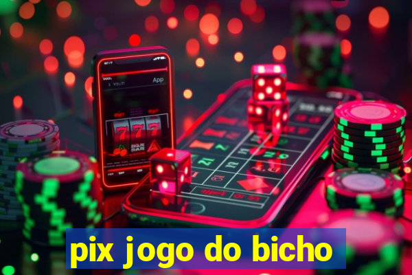 pix jogo do bicho