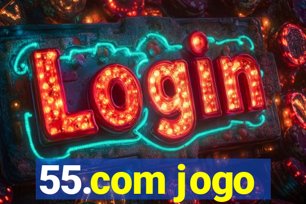 55.com jogo