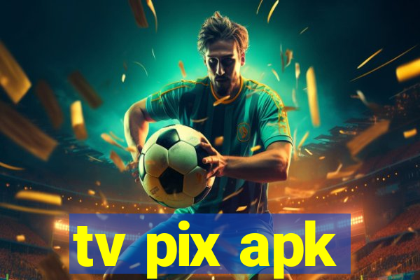 tv pix apk