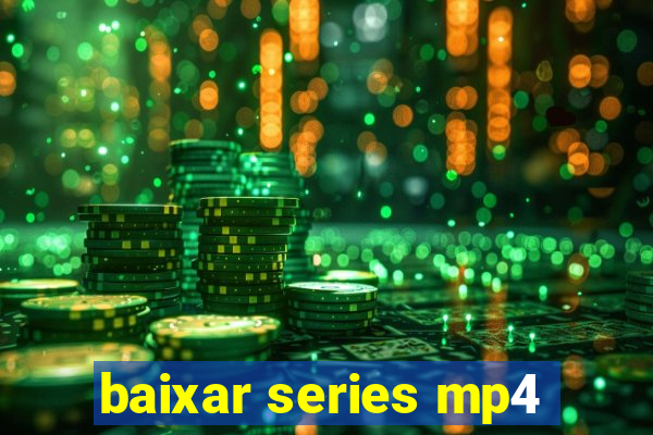 baixar series mp4