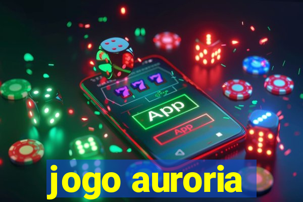 jogo auroria