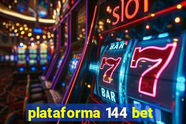 plataforma 144 bet