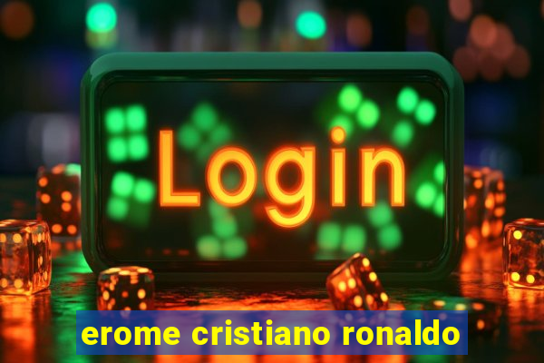 erome cristiano ronaldo