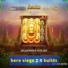 hero siege 2.0 builds