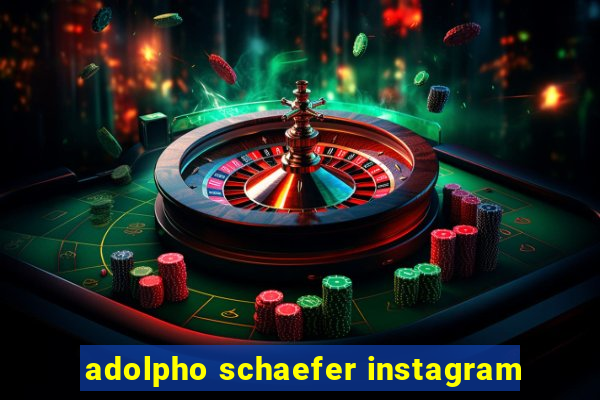 adolpho schaefer instagram