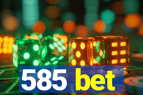 585 bet