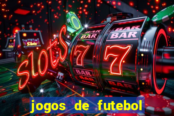 jogos de futebol com dinheiro infinito