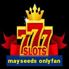 mayseeds onlyfan