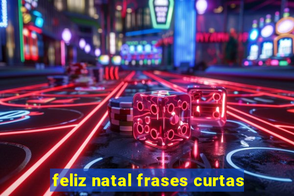 feliz natal frases curtas