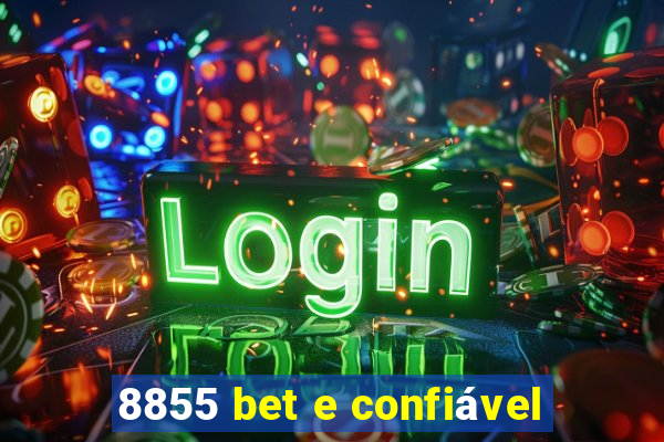 8855 bet e confiável