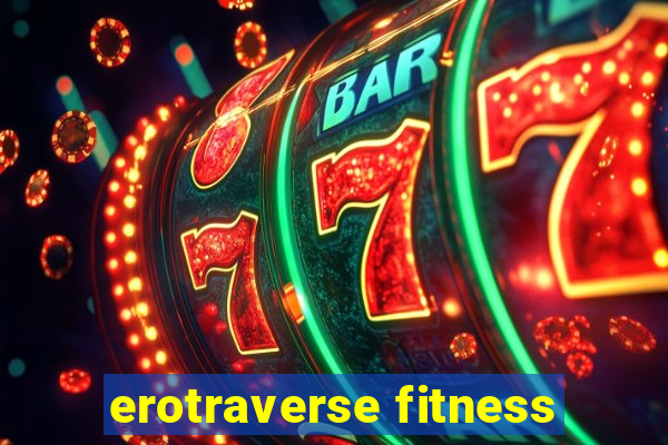 erotraverse fitness