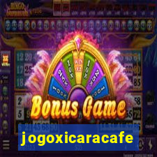 jogoxicaracafe