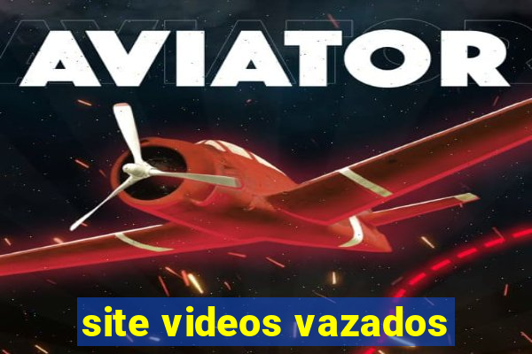 site videos vazados