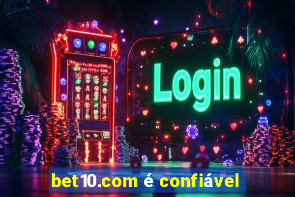 bet10.com é confiável