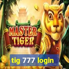 tig 777 login